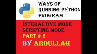 Ways of running Python Program Interactive Mode Scripting Mode Hindi Python Tutorial # 2