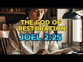 The God of Restoration.Joel 2:25... #Joel225 #GodRestores #RestorationPrayer #BibleTeaching #jesus