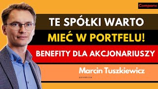 Zyskaj więcej dzięki akcjom tych spółek - benefity dla akcjonariuszy! | Marcin Tuszkiewicz