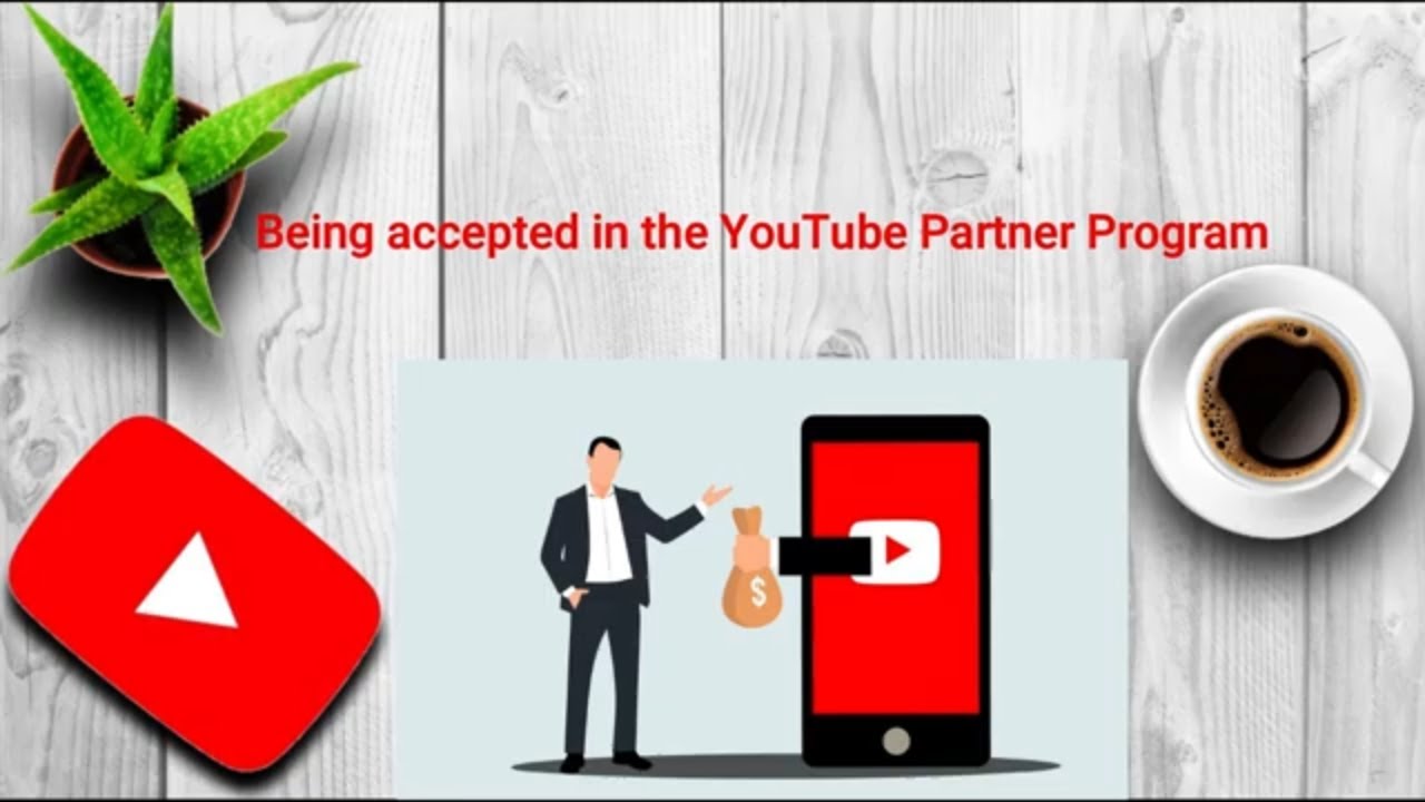 Being Accepted Into The Youtube Partner Program Youtube