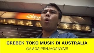 GREBEK TOKO MUSIK AUSTRALIA - GOKIL!