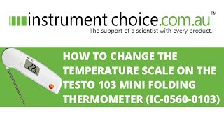 How to Change the Temperature Scale on the Testo 103 Mini Folding Thermometer (IC-0560-0103)