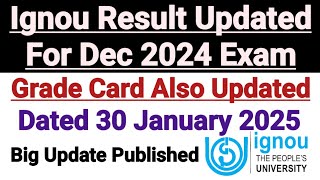 Ignou Result \u0026 Grade Card Updated For Dec 2024 Exam || Dated 30 January 2025