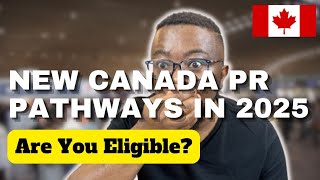 4 New Canada Permanent Residency Pathways You MUST Know for 2025!