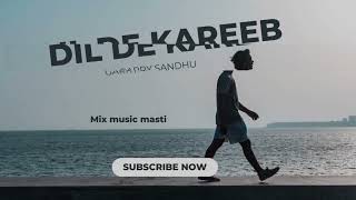 Dil De Kareeb | Garry Sandhu ( Full Video ) | Avex Dhillon | #PunjabiSong 2018 #mixmusicmasti