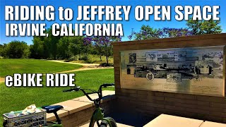 🚲 eBike Ride to Jeffrey Open Space, Irvine Calif