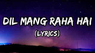 Dil Mang Raha Hai (Lyrics)|Ghost|Yasser Desai.