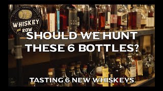 Are these 6 whiskeys worth hunting?