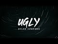 Dylan Conrique - ugly (Lyrics)