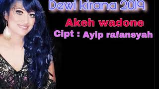 Dewi Kirana - Akeh Wadone