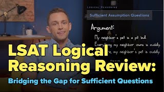 LSAT Logical Reasoning Review: Bridging the Gap for Sufficient Questions