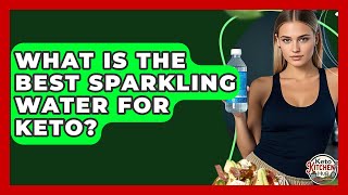 What Is The Best Sparkling Water For Keto? - Keto Kitchen HQ