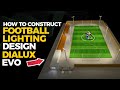 HOW TO CONSTRUCT FOOTBALL LIGHTING DESIGN DIALUX EVO