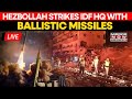 Hezbollah Attacks Israel News LIVE | Hezbollah Fury Bombing At IDF HQ In Tel Aviv | Israel War LIVE