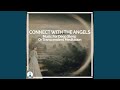 Connect with the Angels: Music for Deep Sleep or Transcendent Meditation