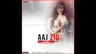 Aaj Zid (Aksar 2) | DJ SNKY REMIX