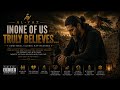 AL-YAZ | NONE OF US TRULY BELIEVES | EMOTIONAL ISLAMIC RAP