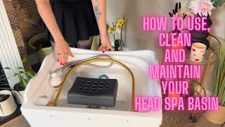 How to Use, Maintain and Fix common issues with your Head Spa Basin