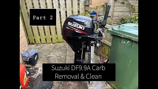 Suzuki DF9.9A - How To Remove - Carb Removal \u0026 Clean - Engine Stalls When Started + Fix - Pt2 / 2