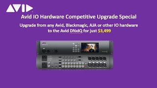 Avid IO Hardware Competitive Upgrade Special ​