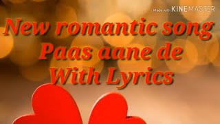 Pass Aane De song lyrics | Akaash Choudhary, Zara Siddique & Agni Pawar | Altaaf Sayyed