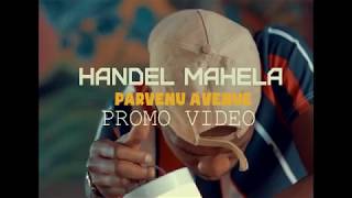 Handel Mahela - Parvenu Avenue (Promo Video)