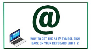 How to get the at @ symbol sign back on your keyboard Shift  2