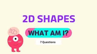 What am I? | 2D Shapes | Math Quiz