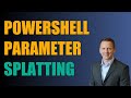 Manage PowerShell Parameters with Splatting