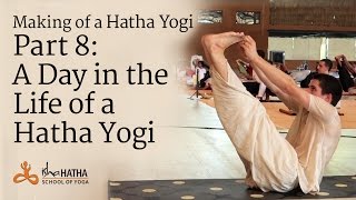 Making of a Hatha Yogi - Part 8: A Day in the Life of a Hatha Yogi
