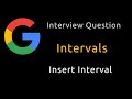 Insert Interval - Intervals - Google Interview Question - Python