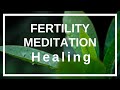 Fertility Meditation for Deep Healing:  Nurture your body and soul on your fertility journey