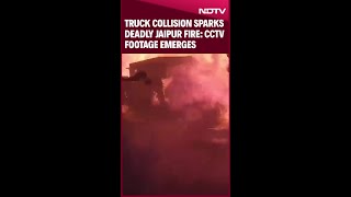 Truck Collision Sparks Deadly Jaipur Fire – 8 Killed, CCTV Footage Emerges