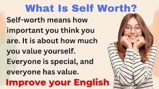 What Is Self Worth? | Improve your English | Everyday Speaking | Level 1 - Shadowing Method