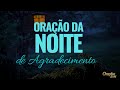 Oração da Noite de Agradecimento