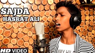 Sajda - Cover By Hasrat Ali | Magical Voice Of Hasrat Ali