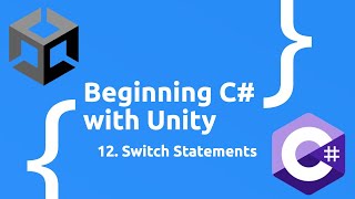 Switch Statements - Beginning C# with Unity (2023 Edition)