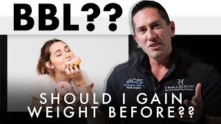 Should I gain weight before a BBL? - Dr. Rolando Morales M.D. FACS FICS