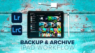 Streamline Your Photography with iPad & Lightroom | Sync, Backup & Archive