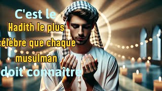 Le Hadith que tout musulman doit connaître - Un enseignement prophétique essentiel