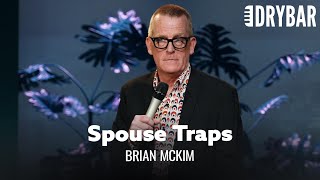 You Need To Learn How To Avoid Spouse Traps. Brian McKim