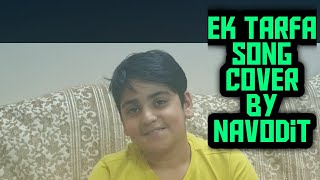 Ek Tarfa song / Darshan Raval / Cover By Navodit
