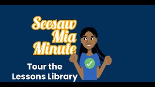 Seesaw Mia Minute: Tour the Lessons Library