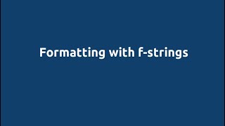 Python for Engineers: Module 6, Part 2. fstrings