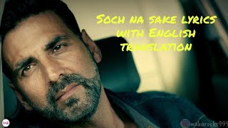 Soch Na Sake - Lyrics with English translation||Arjit Singh||Tulsi Kumar||Akshay Kumar||Airlift||