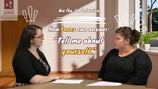How Teens Can Answer, "Tell Me About Yourself"