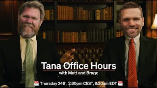 Tana Office Hours with Matt and Brage