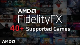 AMD FidelityFX: Maximum Fidelity in 40+ Games