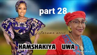 HAMSHAKIYA UWA hausa Noval part 28