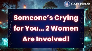 💌 Someone’s Crying for You… 2 Women Are Involved!